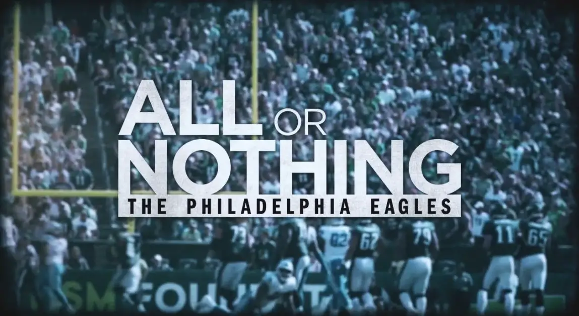 All Or Nothing The Philadelphia Eagles Cast Release Date