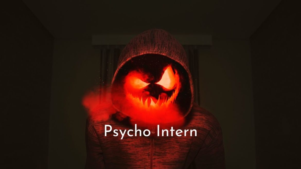 Psycho Intern (2021) Cast, Release Date, Plot, Trailer