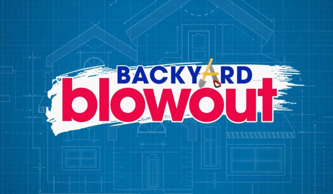 Backyard Blowout TV Series (2021) | Cast, Episodes | And Everything You Need to Know