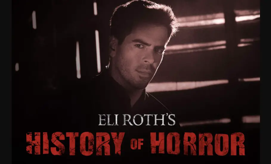 Eli Roth's History of Horror Season 3 | Cast, Episodes | And Everything You Need to Know