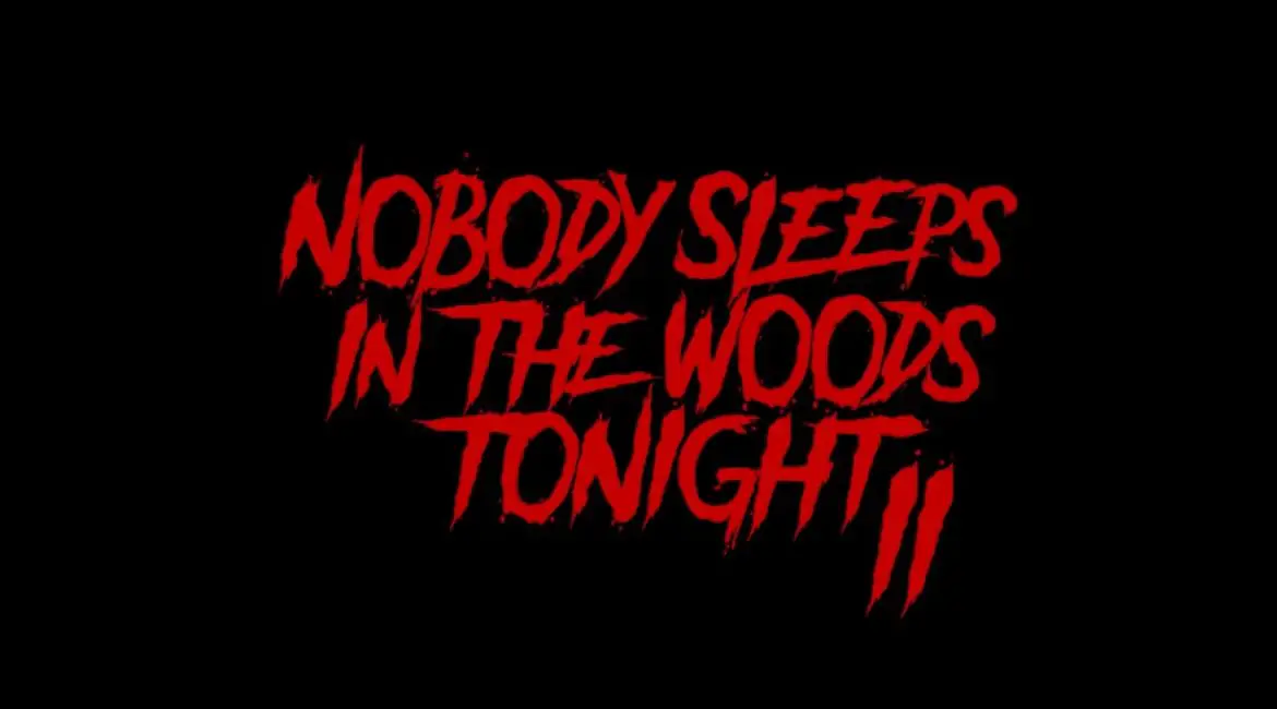 Nobody Sleeps in the Woods Tonight 2 (2021) Cast, Release Date, Plot, Trailer