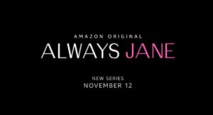 Always Jane TV Series (2021) | Cast, Episodes | And Everything You Need to Know