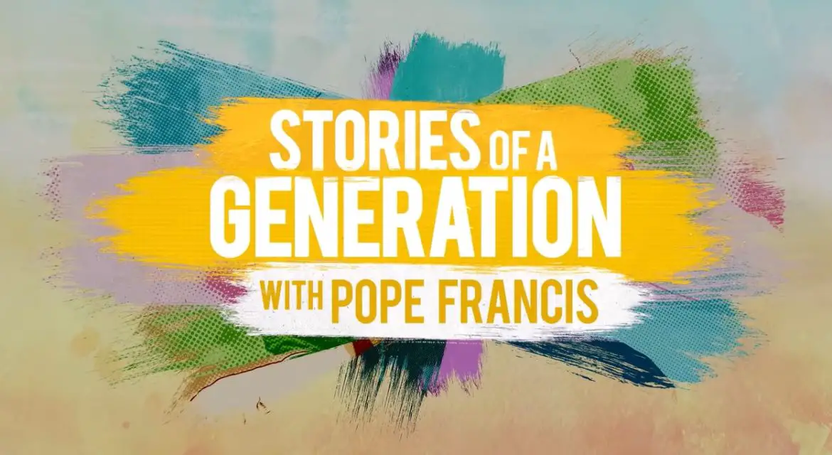 Stories of a Generation – With Pope Francis TV Series (2021) | Cast, Episodes | And Everything You Need to Know