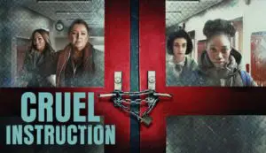 Cruel Instruction (2022) Cast, Release Date, Plot, Trailer