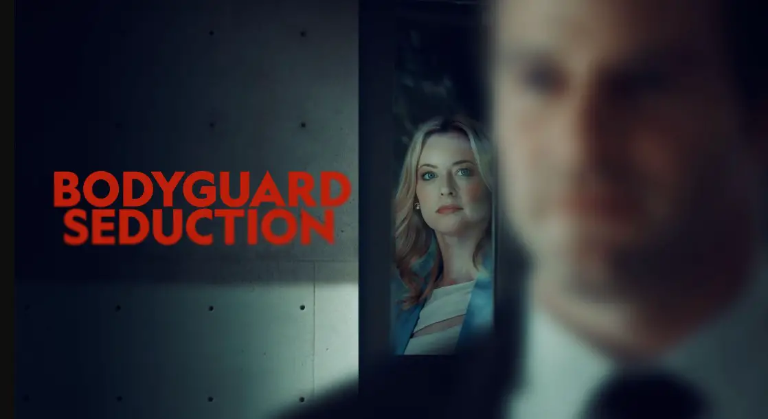 Bodyguard Seduction (2022) Cast, Release Date, Plot, Trailer