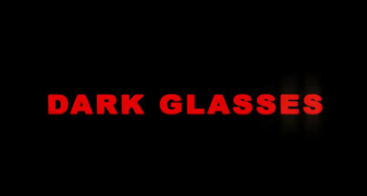 Dark Glasses (2022) Cast, Release Date, Plot, Trailer