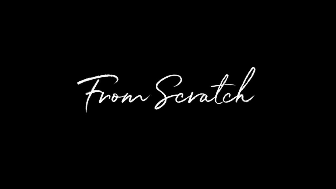 From Scratch TV Series (2022) | Cast, Episodes | And Everything You Need to Know