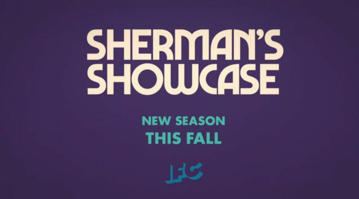Sherman's Showcase Season 2 | Cast, Episodes | And Everything You Need to Know