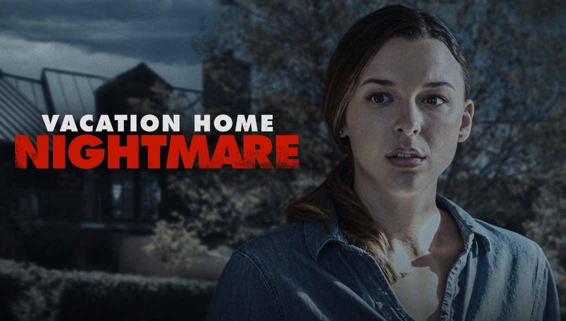 Vacation Home Nightmare (2023) Cast, Release Date, Plot, Trailer