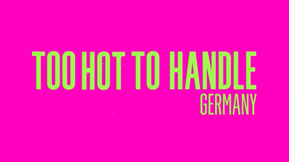 Too Hot to Handle: Germany TV Series (2023) | Cast, Episodes | And Everything You Need to Know