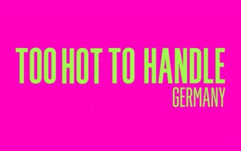 Too Hot to Handle: Germany TV Series (2023) | Cast, Episodes | And Everything You Need to Know