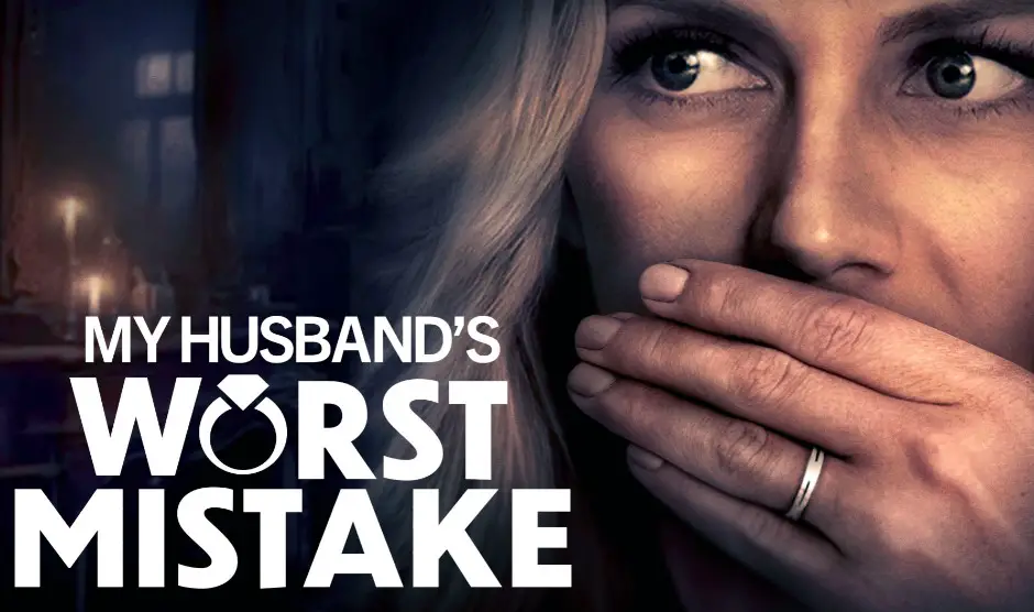 My Husband's Worst Mistake (2023) Cast, Release Date, Plot, Trailer