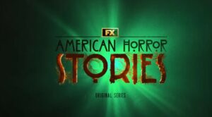 American Horror Stories Season 3 Episode 1: Cast, Release Date & Where To Watch